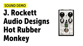 J. Rockett Audio Designs Hot Rubber Monkey (HRM) - Sound Demo (no talking)