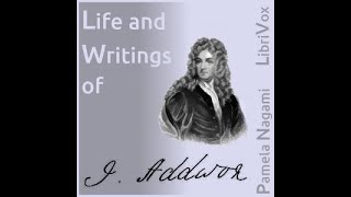 Life and Writings of Addison by Thomas Babington Macaulay read by Pamela Nagami | Full Audio Book