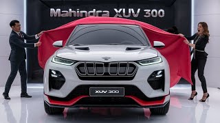 The Ultimate Compact SUV: 2025 Mahindra XUV300 Unleashed