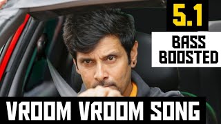 VROOM VROOM 5.1 BASS BOOSTED SONG | 10 ENDRATHUKULLA | D.IMMAN | DOLBY ATMOS | BAD BOY BASS CHANNEL