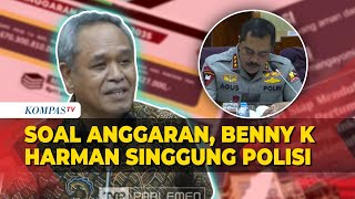 Benny K Harman Singgung Polisi, saat Minta Tambah Anggaran jadi Rp165,31 triliun