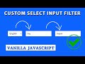 How To Create An Custom Input Select Filter Using HTML CSS And JS | JS Select Filters | No JQuery