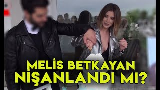 Kısmetse Olur Melis Betkayan Nişanlandı Mı?