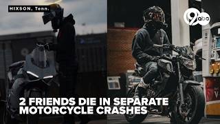 Heartbreak in Hixson: 2 friends killed in separate motorcycle crashes just days apart