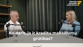 Finanšu dialogs - par būtiskāko |E7|: Ko darīt, ja ir kredītu maksājumu grūtības?