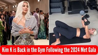 Kim Kardashian is Back in the Gym Following the 2024 Met Gala