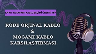 Rode \u0026 Mogami Kablo Karşılaştırması / Kablo Seçimi Ses Kalitesini Etkiler mi?