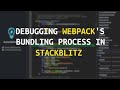 Debugging webpack's bundling process in StackBlitz
