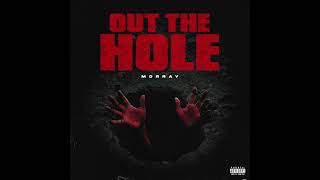 Morray - Out The Hole (AUDIO)