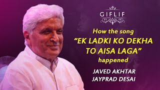 How the song "Ek Ladki Ko Dekha Toh Aisa Laga" happened | Javed Akhtar, Jayprad Desai | GIFLIF