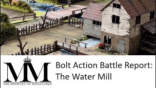 25 Bolt Action Battle Report: British Paras vs German Grenadiers in the Battle of ‘The Water Mill’.