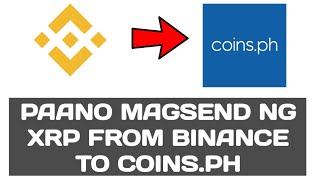 PAANO MAGSEND XRP FROM BINANCE TO COINS.PH