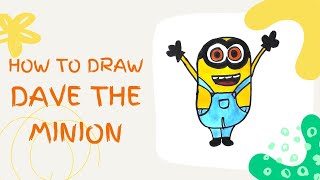 How To Draw Dave the Minion |Minion Drawing Step By Step |Minions  Drawing Tutorial