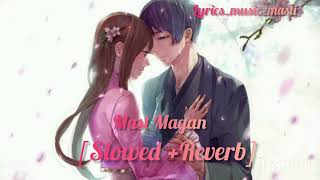 Mast Magan [Slowed+Reverb] song | Arijit Singh