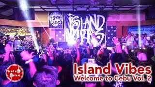 Island Vibes - Welcome to Cebu Vol. 2 featuring Nik Kho of Midnasty, Karencitta, and No Pets Allowed