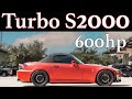 INSANE 600HP Turbo Honda S2000