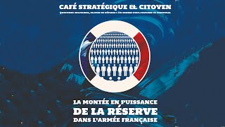 Café stratégique - La montée en puissance de la réserve dans l’armée française