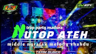 DJ NUTOP ATEH ‼️STYLE TRAP PARTY MADURA MIDDLE NGRATAK 🔥WARDA AMELIA