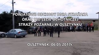 Powiatowe Obchody Dnia Strażaka oraz 120-lecie Ochotniczej Straży Pożarnej w Olsztynku