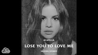 Selena Gomez - Lose You To Love Me (Acapella / Audio)