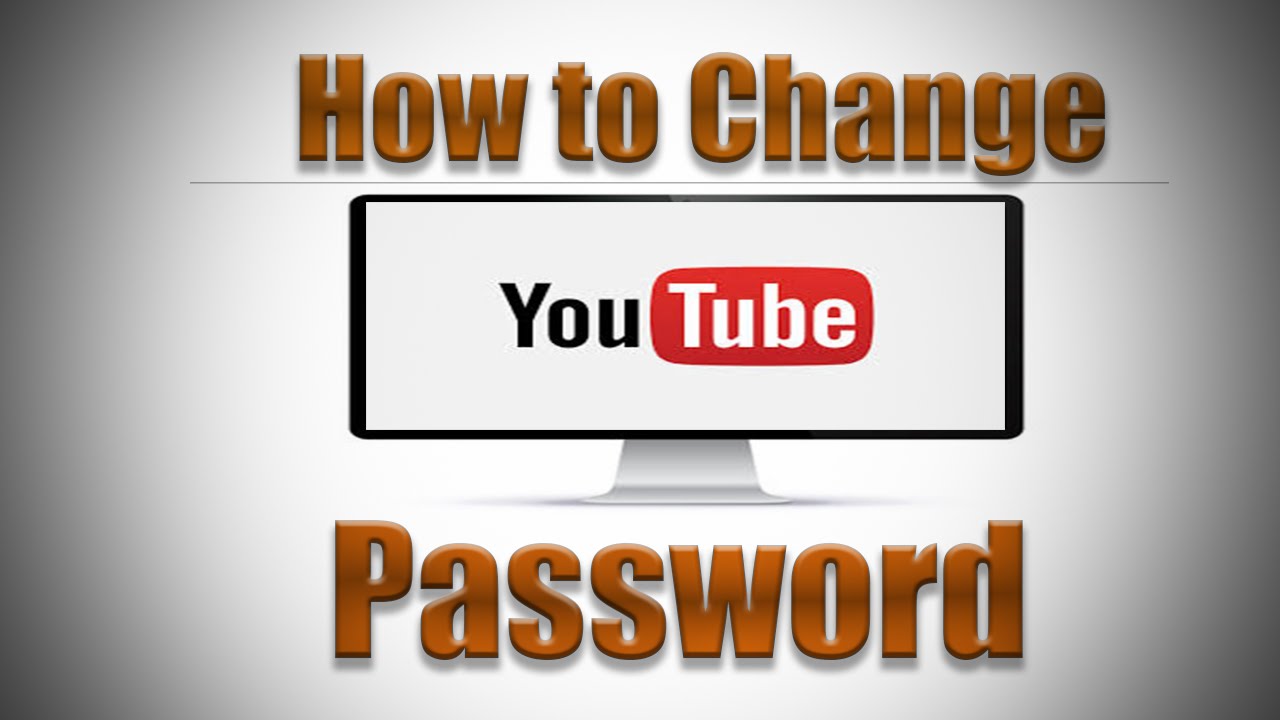How To Change Youtube Password 2016 Youtube How To Change Youtube Password 2016 Youtube