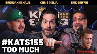 Too Much | King and the Sting #155 w/ Brendan Schaub, Erik Griffin & Chris D'Elia