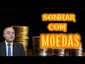 SONHAR COM MOEDAS  DE OURO SONHAR COM MOEDAS DE PRATA SONHAR COM MOEDAS..