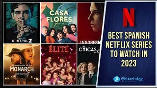 The 15 Best Spanish Netflix Series to Watch in 2023