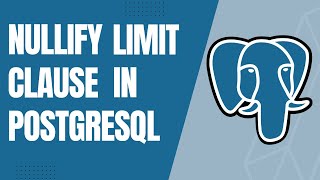 Nullify Limit Clause in PostgreSQL with Usecase