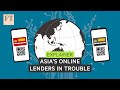 Why Asia's online lenders are in trouble | FT