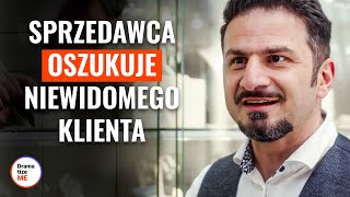 Sprzedawca oszukuje niewidomego klienta | @DramatizeMePolska