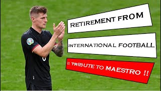Toni Kroos Retirement from International Football | Tribute to Maestro | Assists and Goals | FULL HD