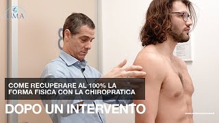 Come recuperare la forma fisica al 100% dopo un intervento, attraverso la Chiropratica