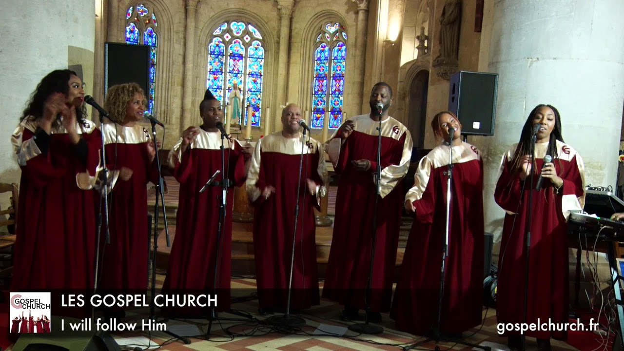 I Will Follow Him - Les Gospel Church - Chorale Pour Mariages Et ...