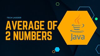 Average of two numbers using Java | Tech Ladder