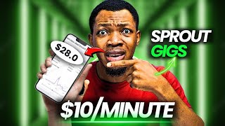 Earn $10/Minute From Sproutgigs In 2023 | Make Money Online