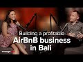 Building a profitable Airbnb business in Bali | Emerge Bali - Episode 2