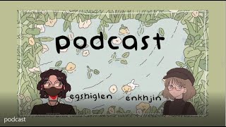 Enkh\u0026Egshig Podcast #1 WWF Дэлхийн байгаль хамгаалах сан