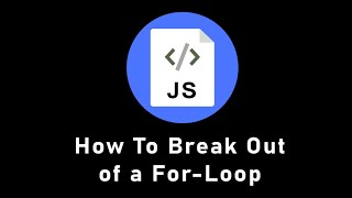 How to break out of a for loop in JavaScript