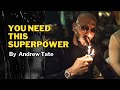 You Need This Superpower: 33 Minutes of Powerful Motivation by Andrew Tate | Mind Aikido