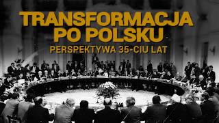 Transformacja po polsku. Perspektywa 35-ciu lat [Dyskusja]