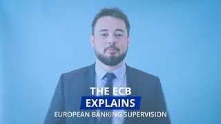 The ECB Explains: European banking supervision
