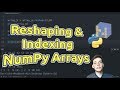 NumPy Basic Indexing & Reshaping Practice - Learn NumPy Series