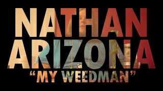 Nathan Arizona - My Weedman