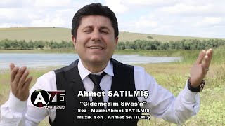 Ahmet Satılmış - Gidemedim Sivas'a