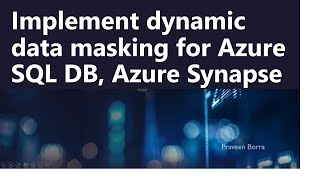 Azure SQL Database Dynamic Data Masking |How to implement dynamic data masking with the Azure portal