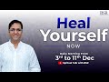 Heal Yourself Now | Heal Your Finances, Health, Relationships | 3rd - 11th Dec | Everyday 6:30 AM