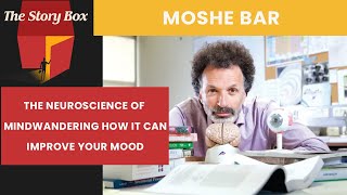 How Mind wandering Can Improve Creativity and Mood | Dr Moshe Bar