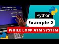 Advanced Python ATM System: Withdraw, Deposit, Balance and More with WHILE LOOPS