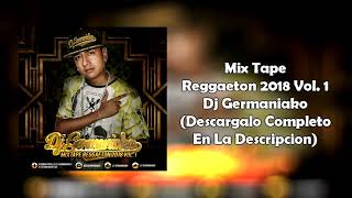 Mix Tape Reggaeton 2018 Vol  1 Dj Germaniako